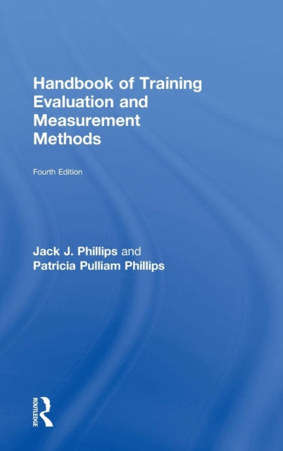 Book cover of: Handbook of Training Evaluation and Measurement Methods. By: Jack Phillips