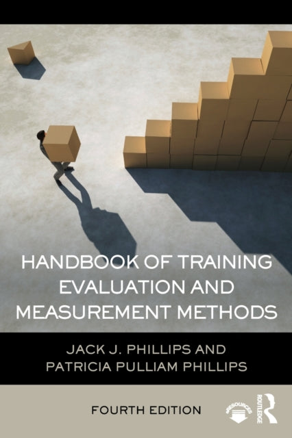 Book cover of: Handbook of Training Evaluation and Measurement Methods. By: Jack J. Phillips