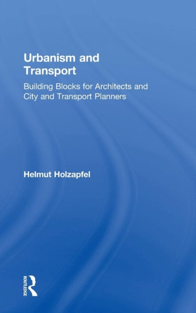 Book cover of: Urbanism and Transport. By: Helmut Holzapfel
