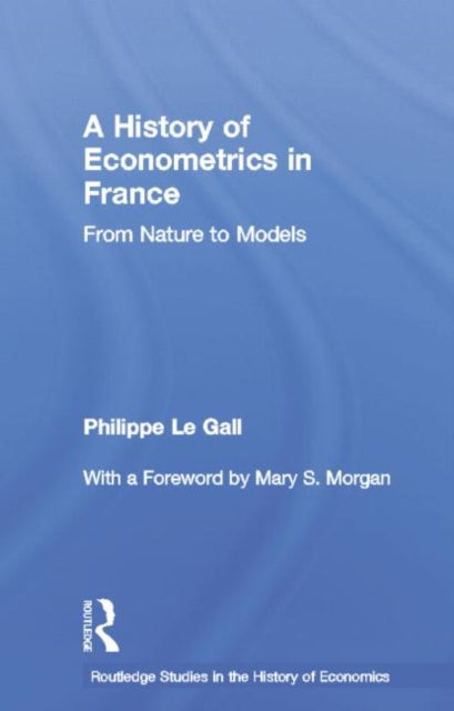 Book cover of: History of Econometrics in France. By: Philippe Le Gall