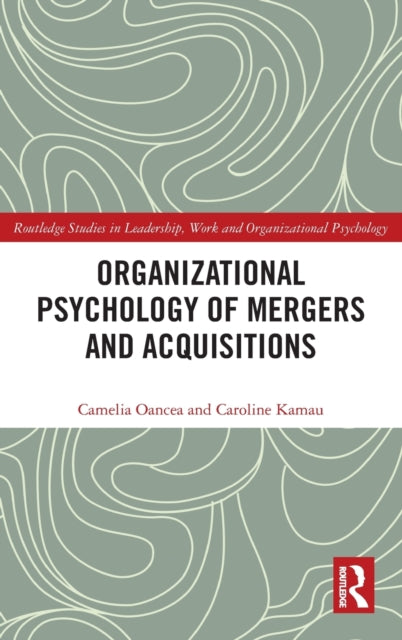 Book cover of: Organizational Psychology of Mergers and Acquisitions. By: Caroline Kamau
