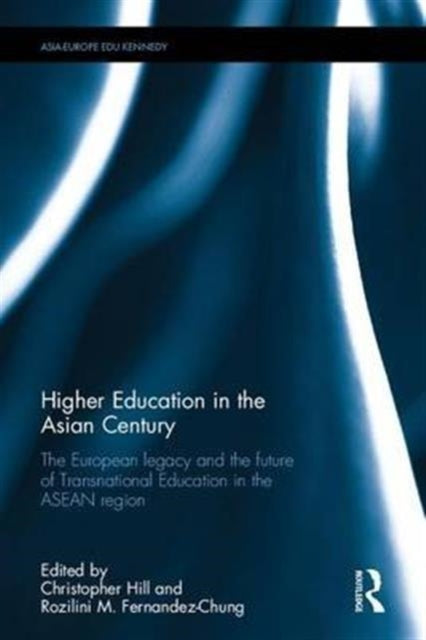 Book cover of: Higher Education in the Asian Century. By: Christopher Hill