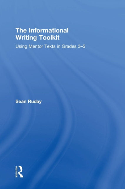 Book cover of: Informational Writing Toolkit. By: Sean Ruday