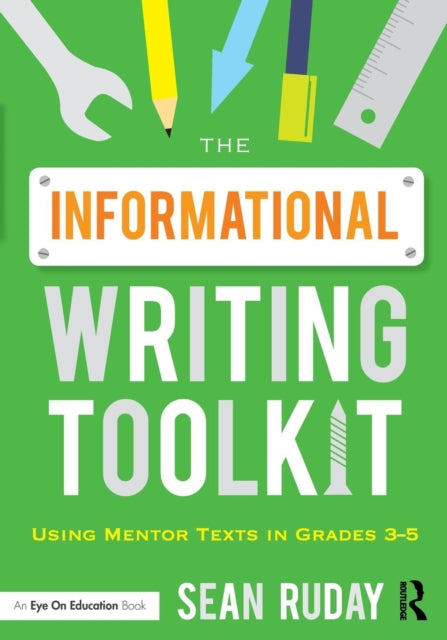 Book cover of: Informational Writing Toolkit. By: Sean Ruday