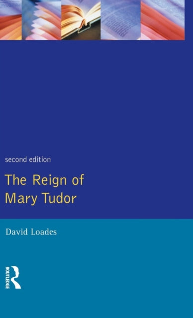 Book cover of: Reign of Mary Tudor. By: D.M. Loades