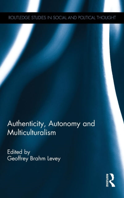 Book cover of: Authenticity, Autonomy and Multiculturalism