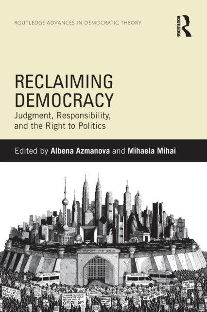 Book cover of: Reclaiming Democracy. By: Albena Azmanova