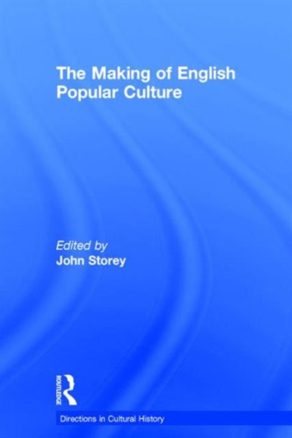 Book cover of: Making of English Popular Culture. By: John Storey