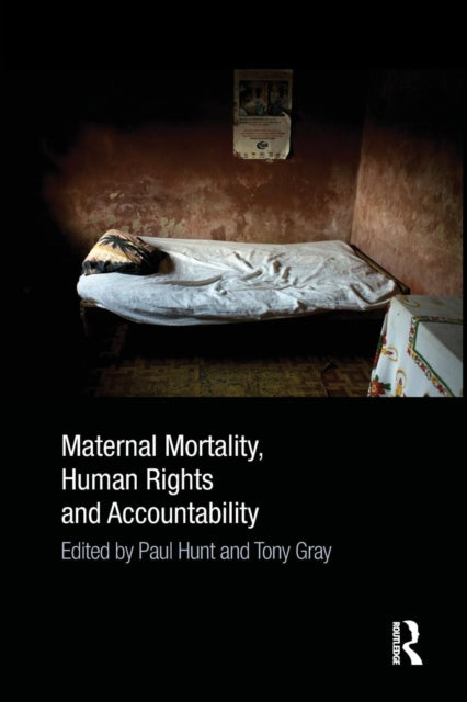 Book cover of: Maternal Mortality, Human Rights and Accountability. By: Paul Hunt