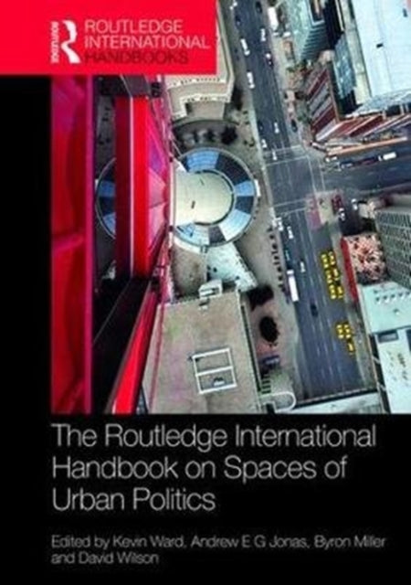 Book cover of: Routledge Handbook on Spaces of Urban Politics. By: Andrew E. G. Jonas