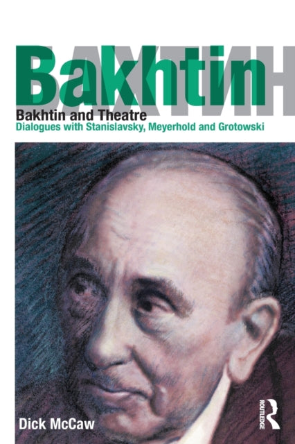 Book cover of: Bakhtin and Theatre. By: Dick Mccaw