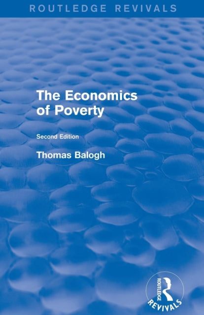 Book cover of: Revival: The Economics of Poverty (1974). By: Thomas Balogh