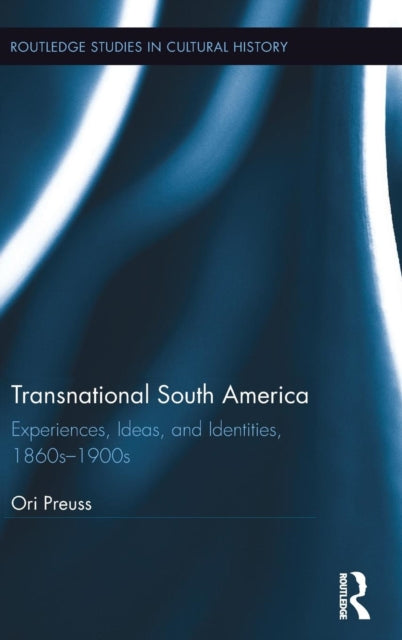 Book cover of: Transnational South America. By: Ori Preuss