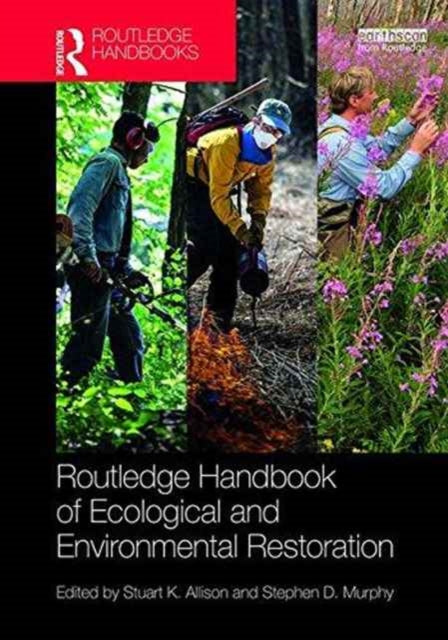 Book cover of: Routledge Handbook of Ecological and Environmental Restoration. By: Stuart K. Allison