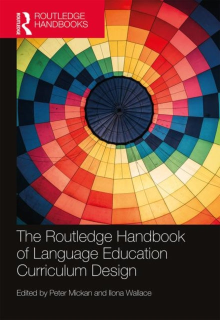 Book cover of: Routledge Handbook of Language Education Curriculum Design. By: Peter Mickan