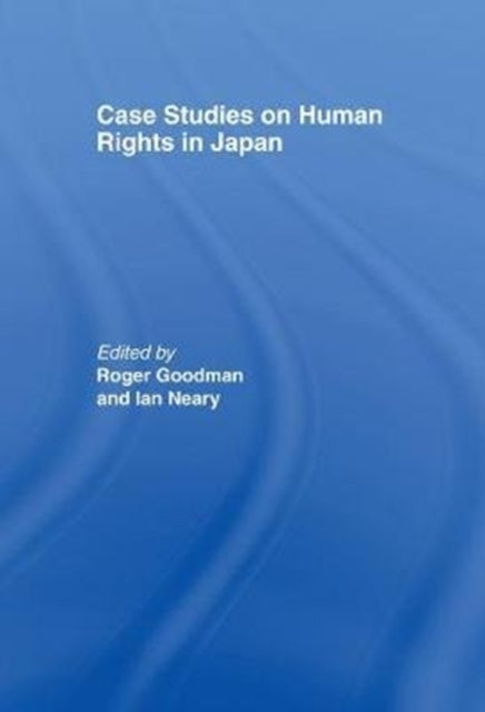 Book cover of: Case Studies on Human Rights in Japan. By: Roger Goodman