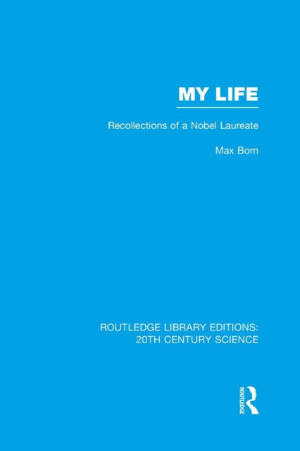 Book cover of: My Life: Recollections of a Nobel Laureate. By: Max Born