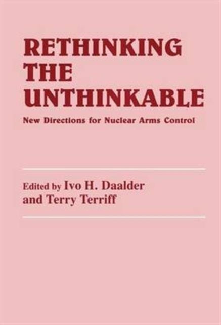 Book cover of: Rethinking the Unthinkable. By: Ivo H. Daalder