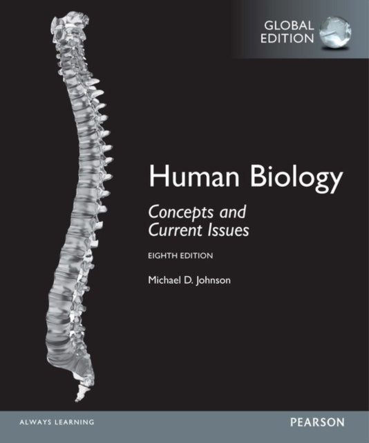 Book cover of: Human Biology: Concepts and Current Issues, Global Edition. By: Johnson, Michael D.