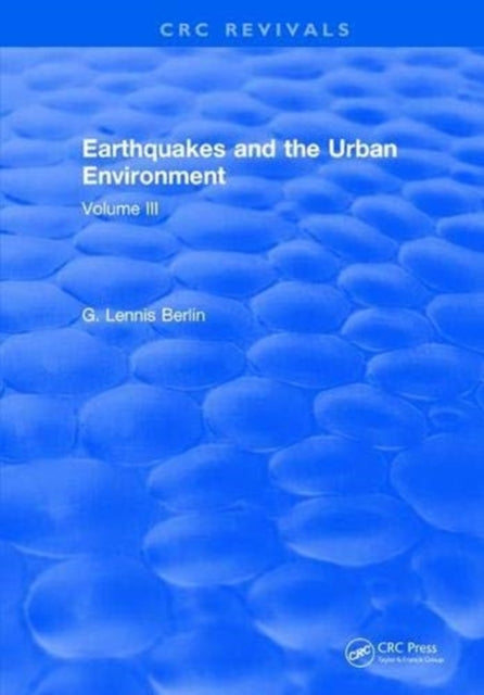 Book cover of: Earthquakes and the Urban Environment. By: G. Lennis Berlin