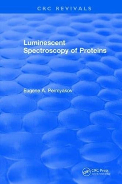 Book cover of: Luminescent Spectroscopy of Proteins. By: Eugene A. Permyakov