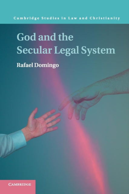 Book cover of: God and the Secular Legal System. By: Rafael Domingo