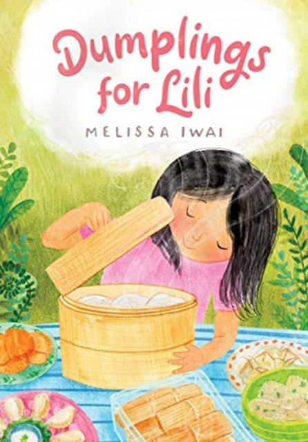Book cover of: Dumplings for Lili. By: Melissa Iwai