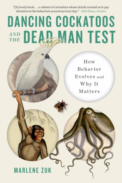 Book cover of: Dancing Cockatoos and the Dead Man Test. By: Marlene Zuk