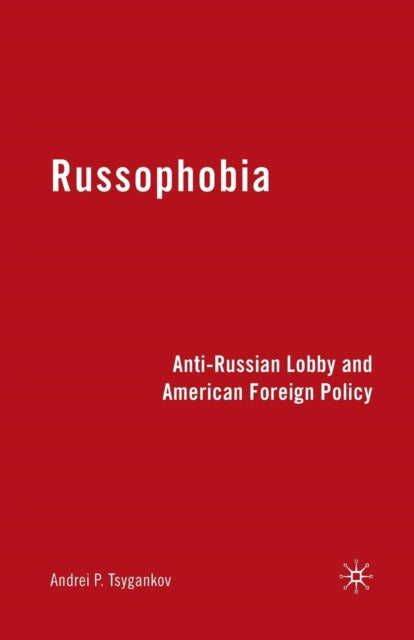 Book cover of: Russophobia. By: A. Tsygankov