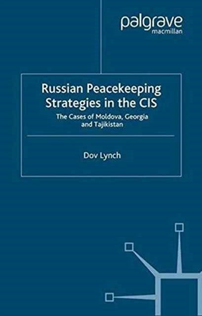 Book cover of: Russian Peacekeeping Strategies in the CIS. By: D. Lynch