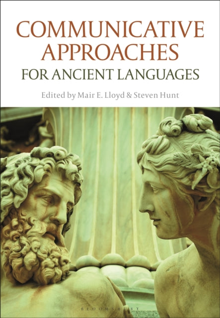 Book cover of: Communicative Approaches for Ancient Languages. By: Steven Hunt