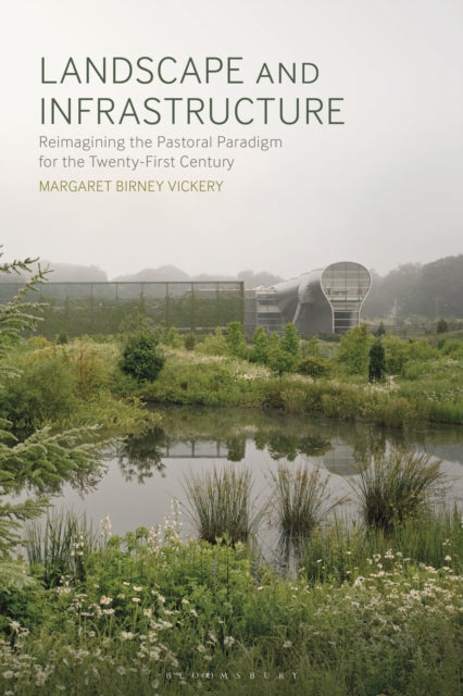 Book cover of: Landscape and Infrastructure. By: Margaret Birney Vickery