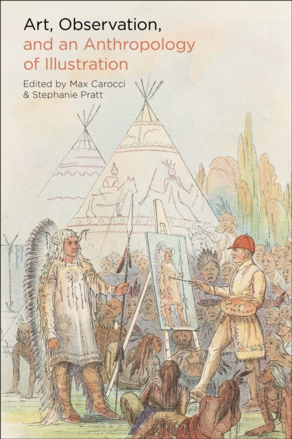 Book cover of: Art, Observation, and an Anthropology of Illustration. By: Max Carocci