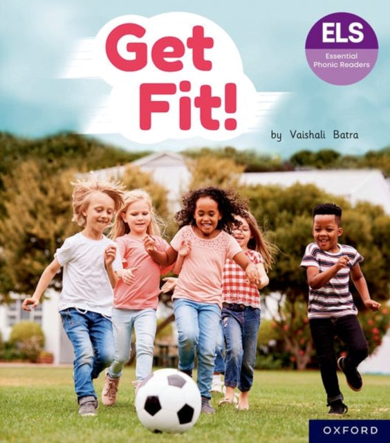 Book cover of: Essential Letters and Sounds: Essential Phonic Readers: Oxford Reading Level 4: Get Fit!. By: Vaishali Batra