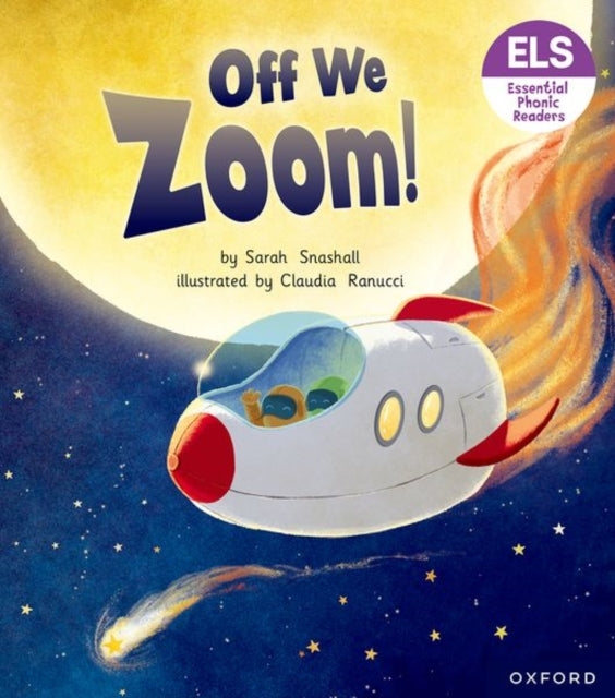 Book cover of: Essential Letters and Sounds: Essential Phonic Readers: Oxford Reading Level 3: Off We Zoom!. By: Sarah Snashall
