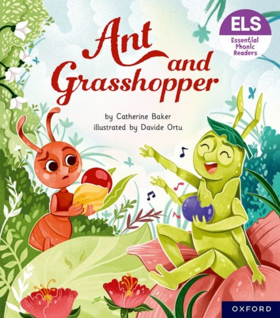 Book cover of: Essential Letters and Sounds: Essential Phonic Readers: Oxford Reading Level 7: Ant and Grasshopper. By: Catherine Baker