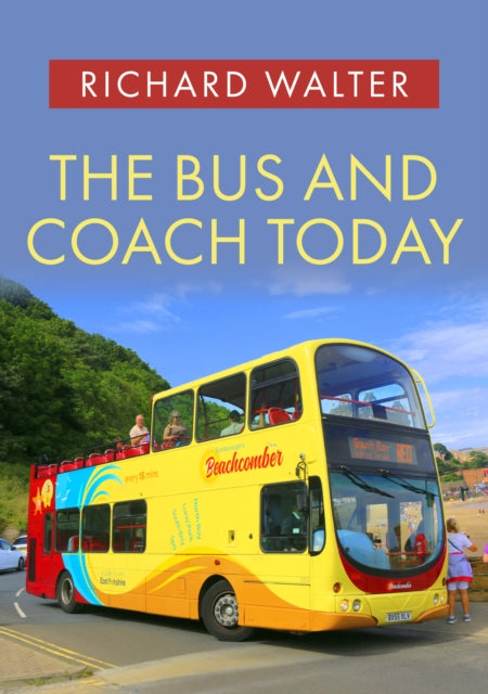 Book cover of: Bus and Coach Today. By: Walter, Richard