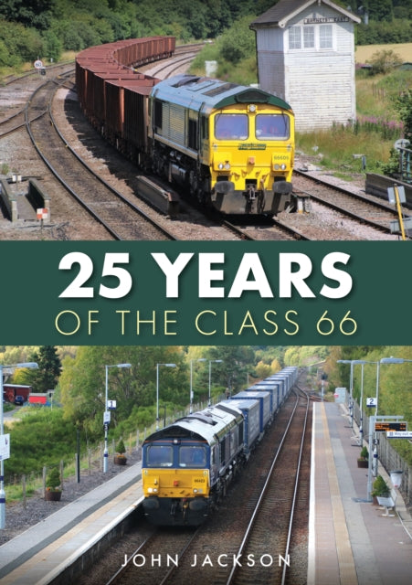 Book cover of: 25 Years of the Class 66. By: John Jackson