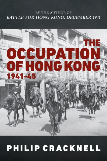 Book cover of: Occupation of Hong Kong 1941-45. By: Philip Cracknell