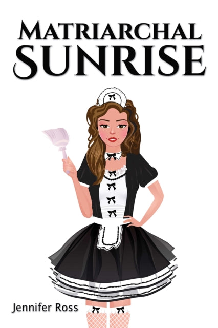 Book cover of: Matriarchal Sunrise. By: Jennifer Ross