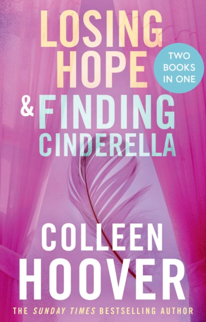 Losing Hope / Finding Cinderella Bind-up, A special bind-up edition featuring the second and third instalments in the beautifully emotional Hopeless series 9781398549203 Colleen Hoover