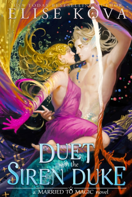 Book cover of: Duet with the Siren Duke. By: Elise Kova