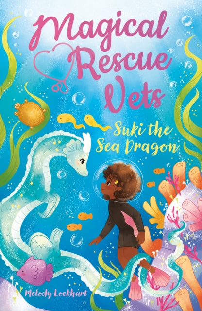Book cover of: Magical Rescue Vets: Suki the Sea Dragon. By: Melody Lockhart