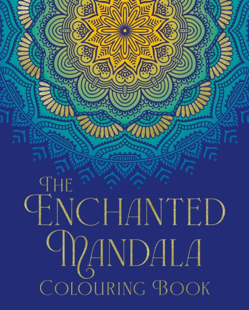Book cover of: Enchanted Mandala Colouring Book