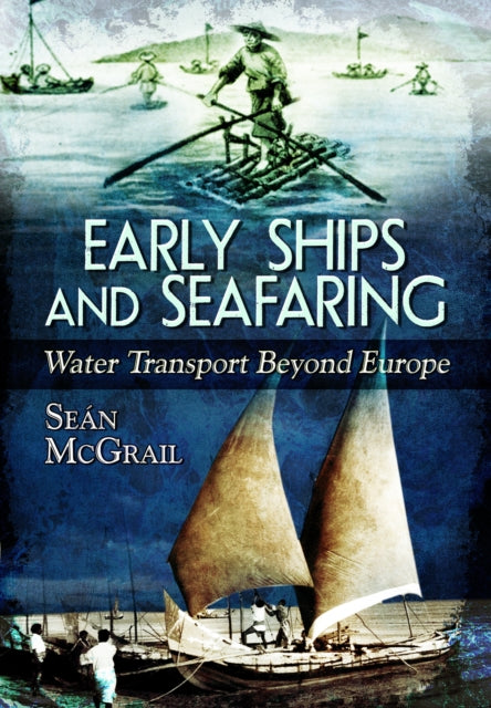 Book cover of: Early Ships and Seafaring. By: Seán McGrail