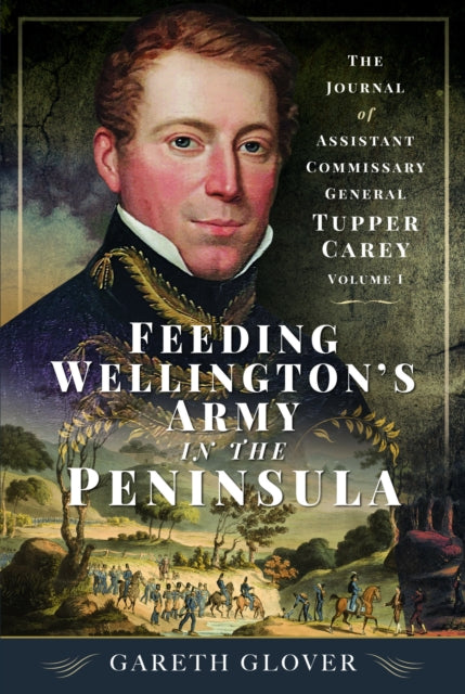 Book cover of: Feeding Wellington’s Army in the Peninsula. By: Gareth Glover