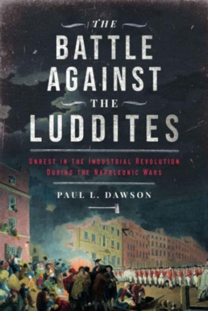 Book cover of: Battle Against the Luddites. By: Paul L. Dawson