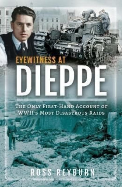 Book cover of: Eyewitness at Dieppe. By: Ross Reyburn
