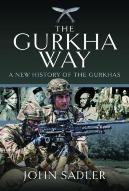 Book cover of: Gurkha Way. By: John Sadler
