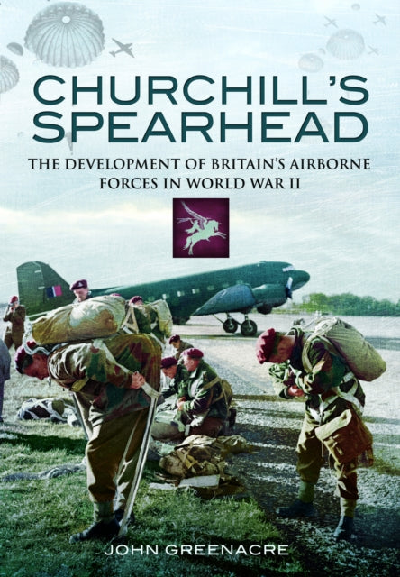 Book cover of: Churchill's Spearhead. By: John Greenacre